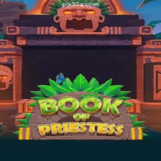 Discover the Mystical World of BookOfPriestess on 37Q.COM: Brazil's Premier Platform for Official Slots