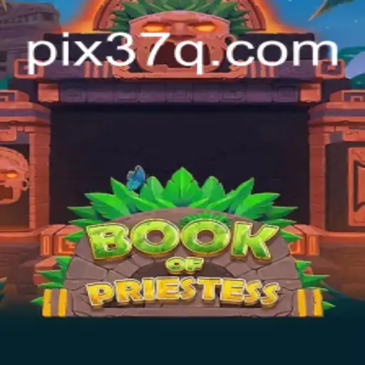 Discover the Mystical World of BookOfPriestess on 37Q.COM: Brazil's Premier Platform for Official Slots