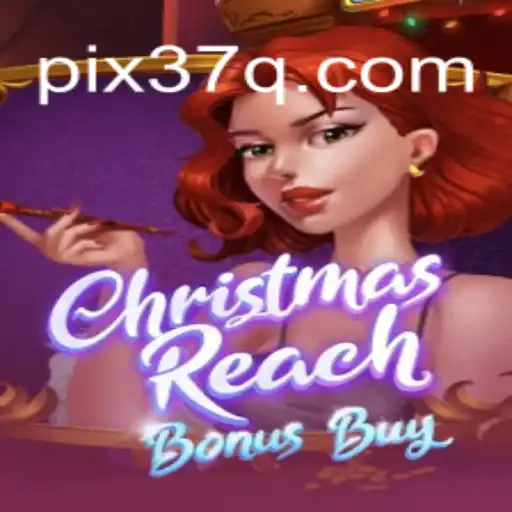 Discover the Magical World of ChristmasReachBonusBuy: An Unmatched Gaming Experience on 37Q.COM Platform-Oficial Slots Brasil #1