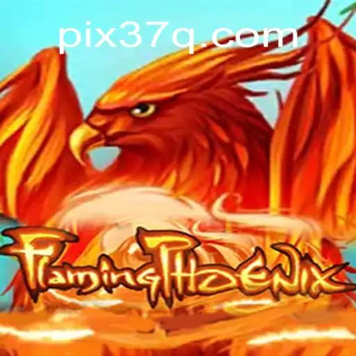 FlamingPhoenix: The New Star of the 37Q.COM Platform-Oficial Slots Brasil #1