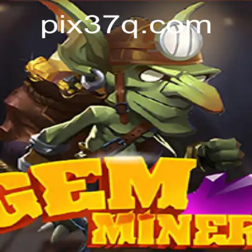 GemMiner: Dive into the World of Oficial Slots on 37Q.COM Platform