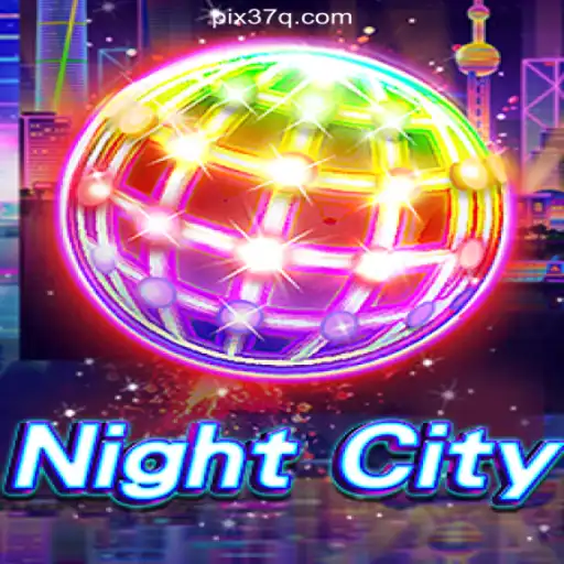Discover the Thrilling World of NightCity on 37Q.COM Platform-Oficial Slots Brasil #1
