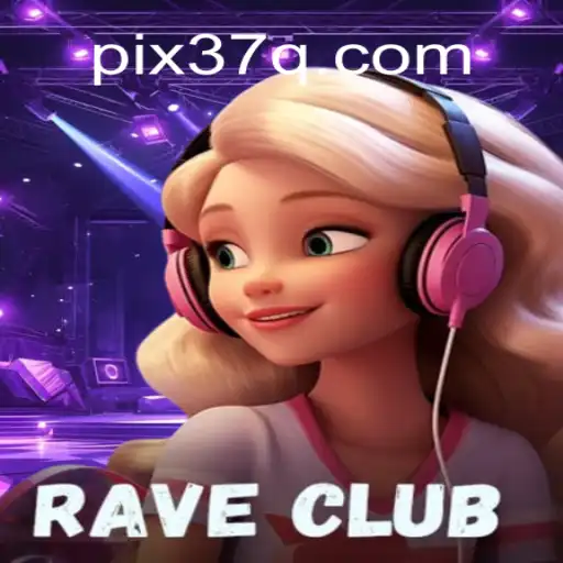 Experience the Thrills of RaveClub: The Premier Slot Game on 37Q.COM Platform-Oficial Slots Brasil #1