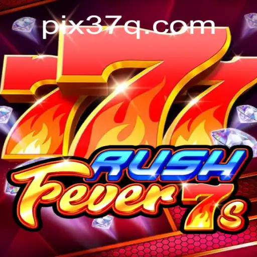 Exploring RushFever7s: The Premier Slot Game on 37Q.COM Platform-Oficial Slots Brasil #1