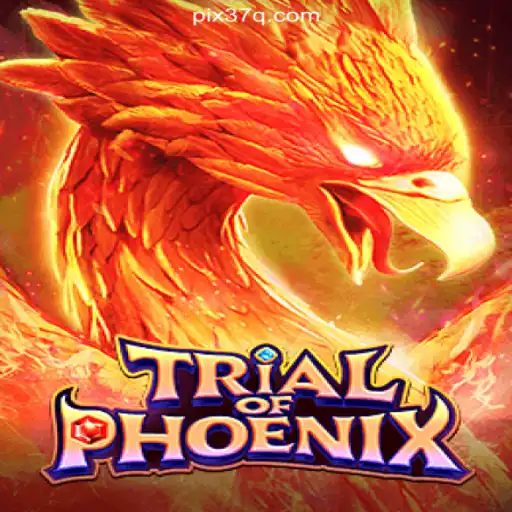 TrialofPhoenix: The Ultimate Gaming Experience on 37Q.COM Platform-Oficial Slots Brasil